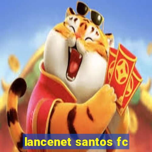 lancenet santos fc